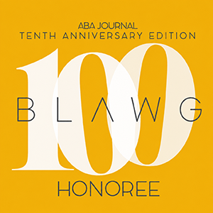 ABA Journal Tenth Anniversary Edition 100 Blawg Honoree